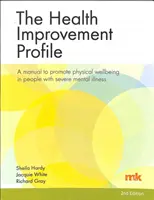 Profil na zlepšenie zdravia: Príručka na podporu fyzickej pohody u ľudí s vážnym duševným ochorením - Health Improvement Profile: A manual to promote physical wellbeing in people with severe mental illness