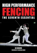 Vysoko výkonnostný šerm: Siedma základná časť - High Performance Fencing: The Seventh Essential