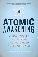 Atómové prebudenie: Nový pohľad na históriu a budúcnosť jadrovej energie - Atomic Awakening: A New Look at the History and Future of Nuclear Power