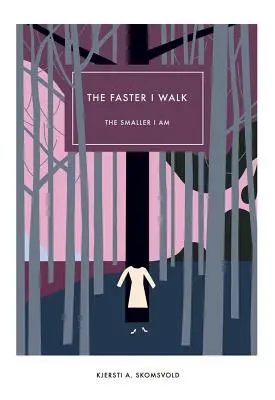 Čím rýchlejšie idem, tým som menší - The Faster I Walk, the Smaller I Am