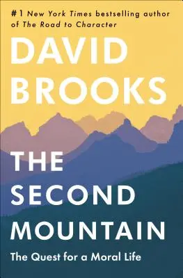 Druhá hora: Hľadanie morálneho života - The Second Mountain: The Quest for a Moral Life