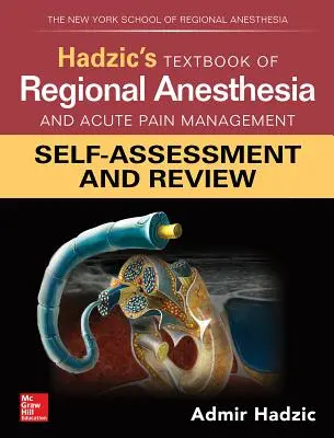 Hadžičova učebnica regionálnej anestézie a liečby akútnej bolesti: Vydanie publikácie: Self-Assessment and Review (Sebahodnotenie a prehľad) - Hadzic's Textbook of Regional Anesthesia and Acute Pain Management: Self-Assessment and Review