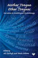 Materinský jazyk a iné jazyky: Naratívy vo viacjazyčnej psychoterapii - Mother Tongue and Other Tongues: Narratives in Multilingual Psychotherapy
