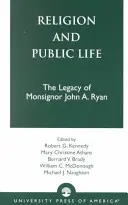 Náboženstvo a verejný život: Ryan: odkaz monsignora Johna A. Ryana - Religion and Public Life: The Legacy of Monsignor John A. Ryan