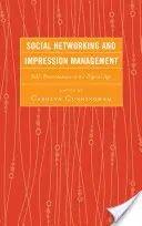 Sociálne siete a riadenie dojmu: - Social Networking and Impression Management: Self-Presentation in the Digital Age