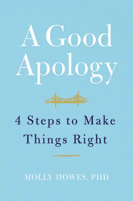 Dobré ospravedlnenie: Štyri kroky k náprave vecí - A Good Apology: Four Steps to Make Things Right