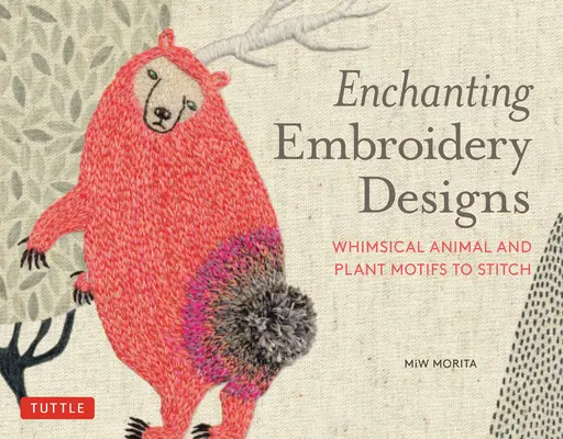 Očarujúce vyšívacie vzory: Rozmarné motívy zvierat a rastlín na vyšívanie - Enchanting Embroidery Designs: Whimsical Animal and Plant Motifs to Stitch