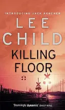 Vražedné poschodie - (Jack Reacher 1) - Killing Floor - (Jack Reacher 1)