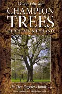 Šampióni Veľkej Británie a Írska: Príručka k registru stromov - Champion Trees of Britain & Ireland: The Tree Register Handbook