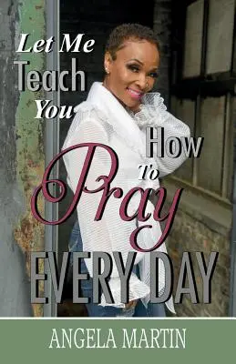 Naučím ťa, ako sa modliť každý deň - Let Me Teach You How To Pray Every Day