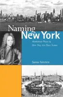 Pomenovanie New Yorku: Miesta na Manhattane a ako dostali svoje názvy - Naming New York: Manhattan Places and How They Got Their Names