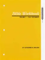 Biblický pracovný zošit 1. diel Starý zákon, 1. zväzok - Bible Workbook Vol. 1 Old Testament, Volume 1