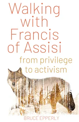 Kráčanie s Františkom z Assisi: Od privilégií k aktivizmu - Walking with Francis of Assisi: From Privilege to Activism