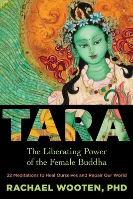 Tara: Oslobodzujúca sila ženského Budhu - Tara: The Liberating Power of the Female Buddha