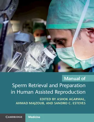 Príručka odberu a prípravy spermií pri asistovanej reprodukcii u ľudí - Manual of Sperm Retrieval and Preparation in Human Assisted Reproduction