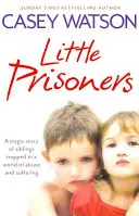 Malí väzni: Tragický príbeh súrodencov uväznených vo svete zneužívania a utrpenia - Little Prisoners: A Tragic Story of Siblings Trapped in a World of Abuse and Suffering