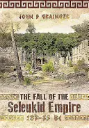 Pád Seleukidskej ríše, 187 - 75 pred n. l. - The Fall of the Seleukid Empire, 187-75 BC