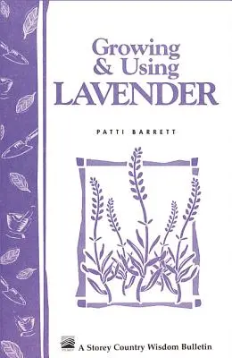 Pestovanie a používanie levandule: Storey's Country Wisdom Bulletin A-155 - Growing & Using Lavender: Storey's Country Wisdom Bulletin A-155
