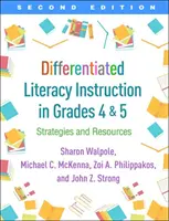 Diferencovaná výučba čítania a písania v 4. a 5. ročníku ZŠ, druhé vydanie: Stratégie a zdroje - Differentiated Literacy Instruction in Grades 4 and 5, Second Edition: Strategies and Resources