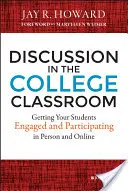 Diskusia vo vysokoškolskej triede: Ako zapojiť študentov do diania a ako sa zúčastniť na osobnom a online vyučovaní - Discussion in the College Classroom: Getting Your Students Engaged and Participating in Person and Online
