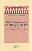 Manifest sprievodných druhov: Psy, ľudia a významná inakosť - The Companion Species Manifesto: Dogs, People, and Significant Otherness