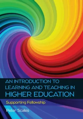Úvod do učenia a vyučovania vo vysokoškolskom vzdelávaní: Podporné štipendium - An Introduction to Learning and Teaching in Higher Education: Supporting Fellowship