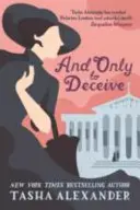 A len aby oklamal - And Only to Deceive
