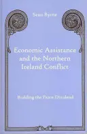 Ekonomická pomoc a konflikt v Severnom Írsku: Budovanie mierovej dividendy - Economic Assistance and the Northern Ireland Conflict: Building the Peace Dividend