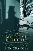 Smrteľná zvedavosť (Záhada inšpektora Bena Rossa 2) - strhujúca viktoriánska záhada plná bolesti srdca a vraždy - Mortal Curiosity (Inspector Ben Ross Mystery 2) - A compelling Victorian mystery of heartache and murder