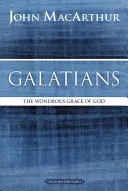 Galaťanom: Galaťania: Podivuhodná Božia milosť - Galatians: The Wondrous Grace of God
