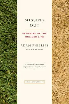 Missing Out: In Praise of the Unlived Life (Chvála neprežívaného života) - Missing Out: In Praise of the Unlived Life