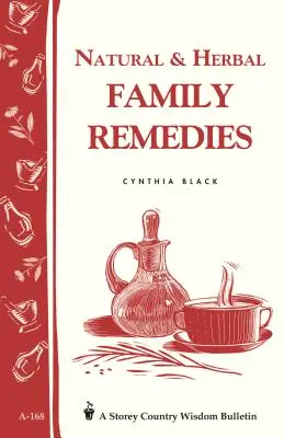 Prírodné a bylinné rodinné lieky: Storey's Country Wisdom Bulletin A-168 - Natural & Herbal Family Remedies: Storey's Country Wisdom Bulletin A-168