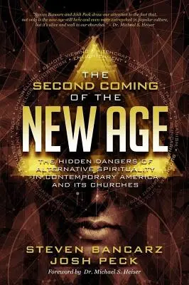 Druhý príchod New Age: Skryté nebezpečenstvo alternatívnej spirituality v súčasnej Amerike a jej cirkvách - The Second Coming of the New Age: The Hidden Dangers of Alternative Spirituality in Contemporary America and Its Churches