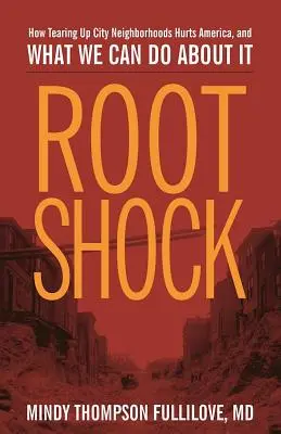 Šok z koreňov: Ako rozbíjanie mestských štvrtí škodí Amerike a čo s tým môžeme urobiť - Root Shock: How Tearing Up City Neighborhoods Hurts America, and What We Can Do about It