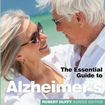 Alzheimerova choroba: Alzheimerova choroba: základný sprievodca - Alzheimer's: The Essential Guide