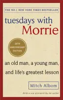 Utorky s Morriem - Starý muž, mladý muž a najväčšia životná lekcia - Tuesdays With Morrie - An old man, a young man, and life's greatest lesson