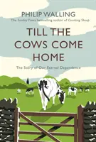 Kým sa kravy vrátia domov - Príbeh našej večnej závislosti - Till the Cows Come Home - The Story of Our Eternal Dependence