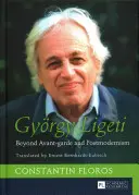 Gyrgy Ligeti; Za hranicami avantgardy a postmoderny. Preklad: Ernest Bernhardt-Kabisch - Gyrgy Ligeti; Beyond Avant-garde and Postmodernism. Translated by Ernest Bernhardt-Kabisch