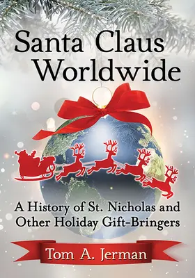 Santa Claus po celom svete: Mikuláša a ďalších nosičov darčekov na sviatky - Santa Claus Worldwide: A History of St. Nicholas and Other Holiday Gift-Bringers