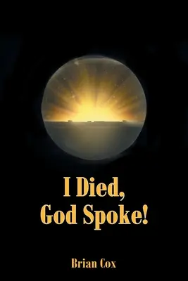 Zomrel som, Boh prehovoril! - I Died, God Spoke!