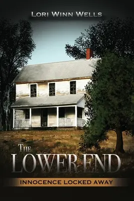 DOLNÝ KONIEC: Nevinnosť uzamknutá - The LOWER END: Innocence Locked Away