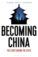 Stávať sa Čínou: Príbeh, ktorý sa skrýva za štátom - Becoming China: The Story Behind the State