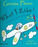 Čo mám rád! Básničky pre najmenších - What I Like!: Poems for the Very Young