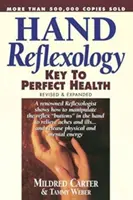 Reflexná terapia rúk: Kľúč k dokonalému zdraviu - Hand Reflexology: Key to Perfect Health