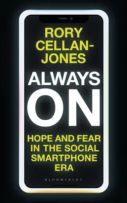 Stále zapnuté: Nádej a strach v ére sociálnych smartfónov - Always on: Hope and Fear in the Social Smartphone Era