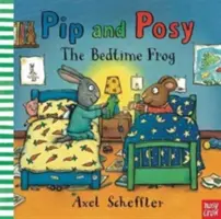 Pip and Posy: The Bedtime Frog (Reid Camilla (Editorial Director))