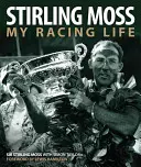 Stirling Moss: Môj pretekársky život - Stirling Moss: My Racing Life