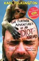 Ďalšie dobrodružstvá idiota v zahraničí - The Further Adventures of an Idiot Abroad