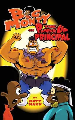 Veľký Monty a nafúknutý riaditeľ - Big Monty and The Pumped Up Principal