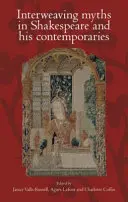 Prepletanie mýtov v Shakespearovi a jeho súčasníkoch - Interweaving Myths in Shakespeare and His Contemporaries